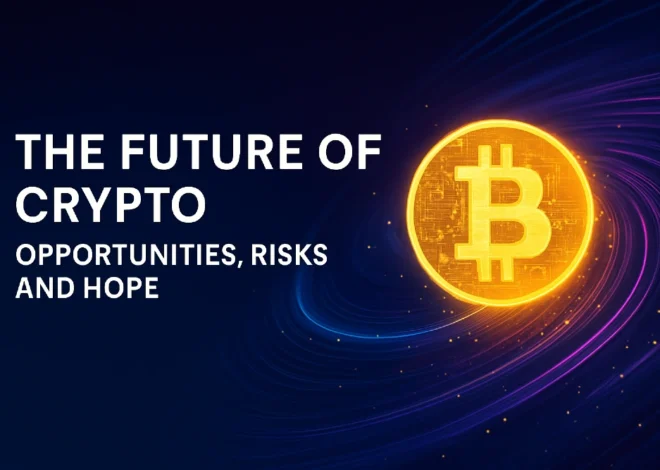 The Future of Cryptocurrency: Opportunities, Risks, and What Lies Ahead