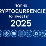 Top 10 Cryptocurrencies to Invest in 2025